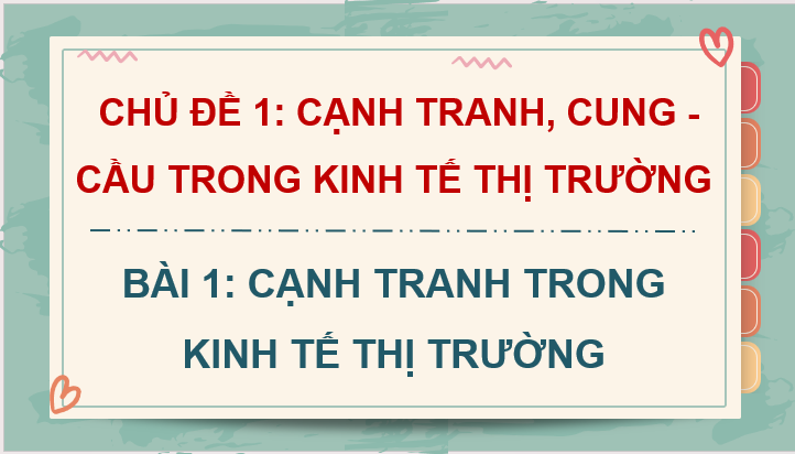 Giáo án điện tử KTPL 11 Cánh diều Bài 1: Cạnh tranh trong kinh tế thị trường | PPT Kinh tế Pháp luật 11