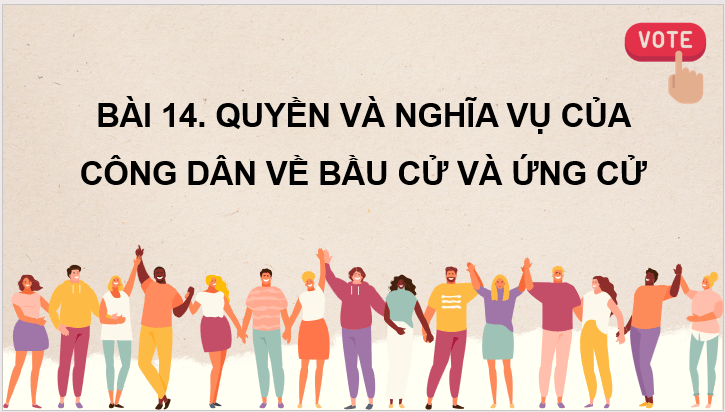 Giáo án điện tử KTPL 11 Kết nối tri thức Bài 14: Quyền và nghĩa vụ cơ bản của công dân về bầu cử và ứng cử | PPT Kinh tế Pháp luật 11