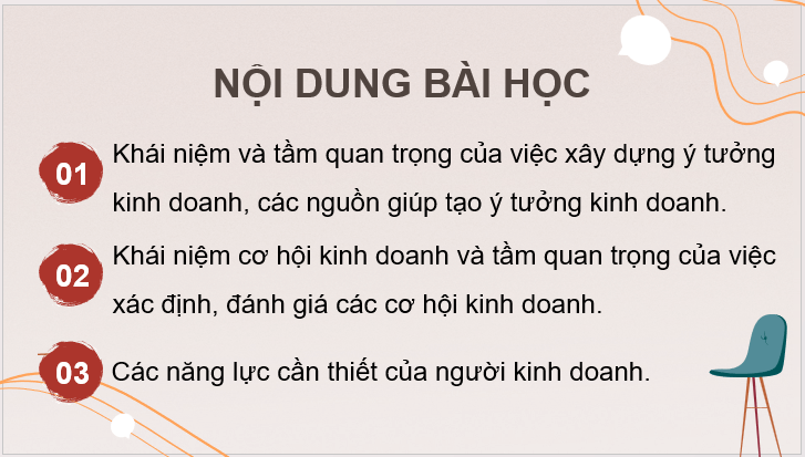 Giáo án điện tử KTPL 11 Kết nối tri thức Bài 6: Ý tưởng, cơ hội kinh doanh và các năng lực cần thiết của người kinh doanh | PPT Kinh tế Pháp luật 11