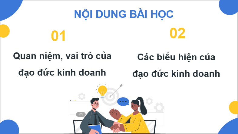 Giáo án điện tử KTPL 11 Chân trời sáng tạo Bài 8: Đạo đức kinh doanh | PPT Kinh tế Pháp luật 11