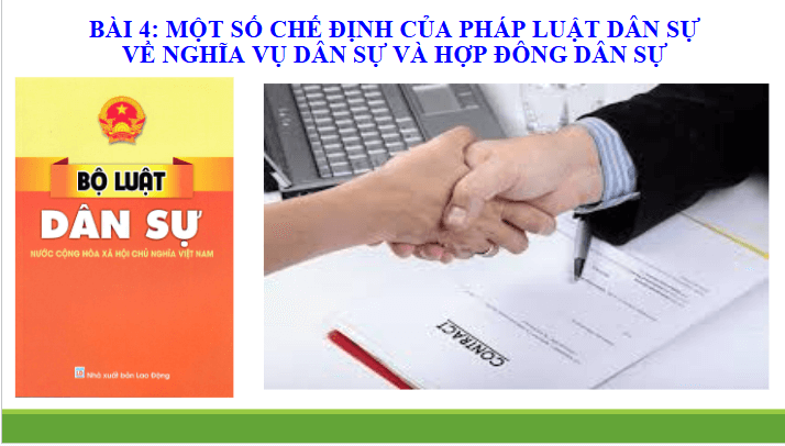Giáo án điện tử Chuyên đề KTPL 11 Kết nối tri thức Bài 4: Một số chế định của pháp luật dân sự về nghĩa vụ dân sự và hợp đồng dân sự | PPT Chuyên đề Kinh tế Pháp luật 11