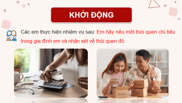 Giáo án điện tử KTPL 12 Kết nối tri thức Bài 7: Quản lí thu, chi trong gia đình | PPT Kinh tế Pháp luật 12