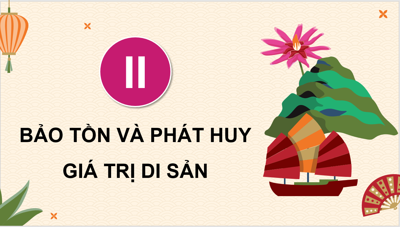 Giáo án điện tử Chuyên đề Sử 10 Kết nối tri thức Bảo tồn và phát huy giá trị di sản văn hóa | PPT Chuyên đề Lịch sử 10