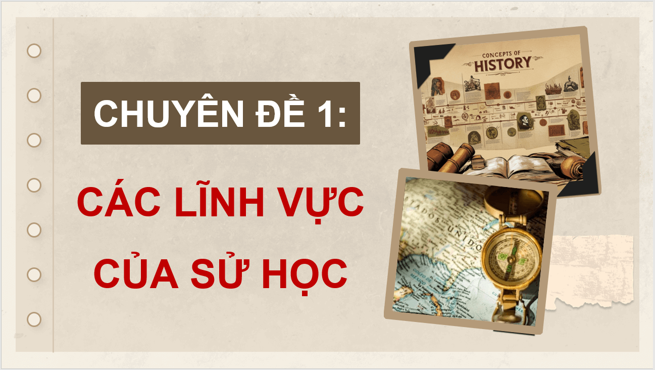 Giáo án điện tử Chuyên đề Sử 10 Kết nối tri thức Thông sử và lịch sử theo lĩnh vực | PPT Chuyên đề Lịch sử 10