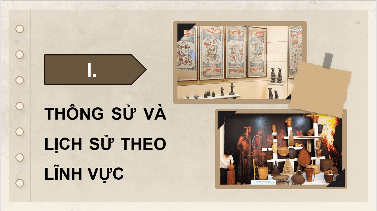 Giáo án điện tử Chuyên đề Sử 10 Kết nối tri thức Thông sử và lịch sử theo lĩnh vực | PPT Chuyên đề Lịch sử 10