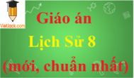 Giáo án Lịch Sử 8 (sách mới) | Bài giảng điện tử Lịch Sử 8