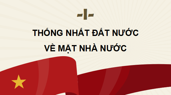 Giáo án điện tử Lịch Sử 9 Cánh diều Bài 15: Việt Nam từ năm 1975 đến 1991 | PPT Lịch Sử 9