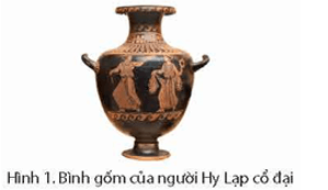 Giáo án Lịch Sử và Địa Lí lớp 5 Chân trời sáng tạo Bài 24: Văn minh Hy Lạp