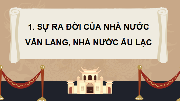 Giáo án điện tử Lịch Sử và Địa Lí lớp 5 Kết nối tri thức Bài 5: Nhà nước Văn Lang, Nhà nước Âu Lạc | PPT Lịch Sử và Địa Lí 5