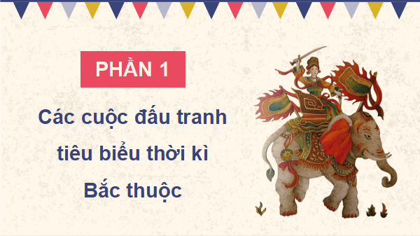 Giáo án điện tử Lịch Sử và Địa Lí lớp 5 Cánh diều Bài 8: Đấu tranh giành độc lập thời kì Bắc thuộc | PPT Lịch Sử và Địa Lí 5