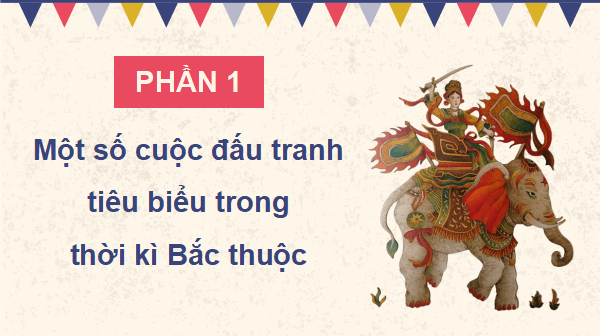 Giáo án điện tử Lịch Sử và Địa Lí lớp 5 Kết nối tri thức Bài 8: Đấu tranh giành độc lập thời kì Bắc thuộc | PPT Lịch Sử và Địa Lí 5