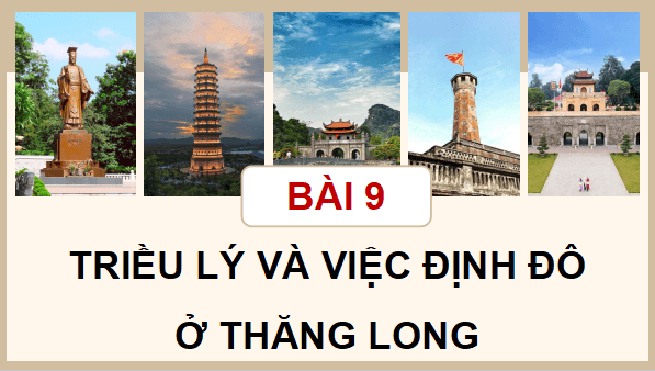 Giáo án điện tử Lịch Sử và Địa Lí lớp 5 Cánh diều Bài 9: Triều Lý và việc định đô ở Thăng Long | PPT Lịch Sử và Địa Lí 5