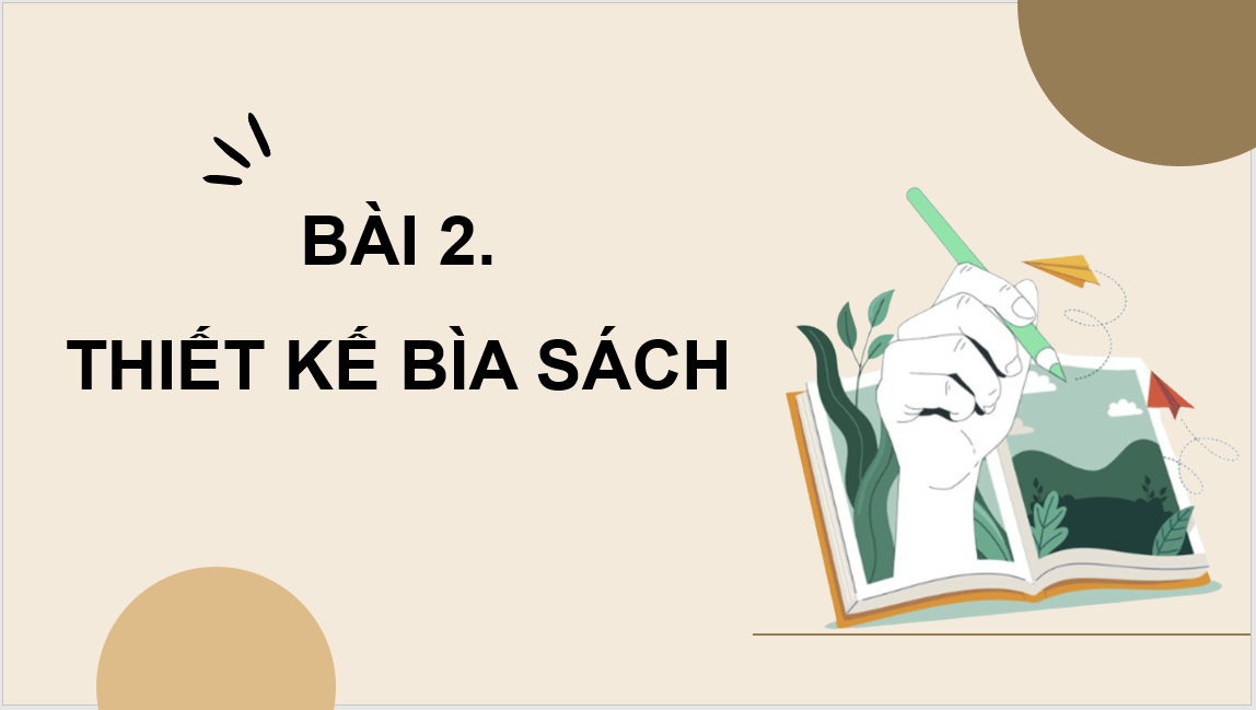 Giáo án điện tử Mĩ thuật 11 Kết nối tri thức Bài 2: Thiết kế bìa sách | PPT Mĩ thuật 11