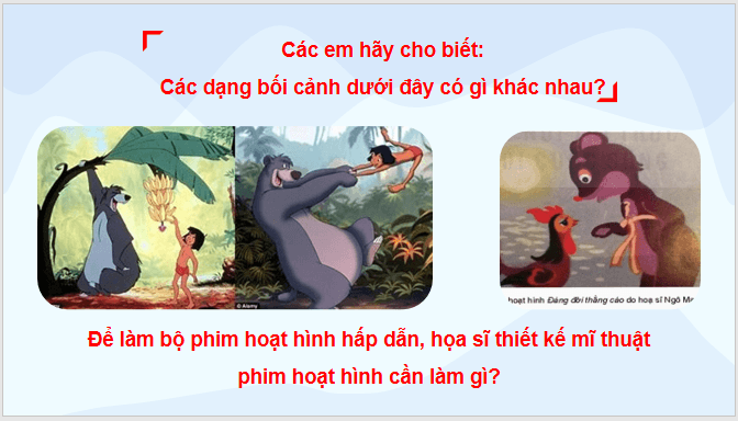 Giáo án điện tử Mĩ thuật 11 Kết nối tri thức Bài 2: Thiết kế mĩ thuật bối cảnh trong phim hoạt hình | PPT Mĩ thuật 11
