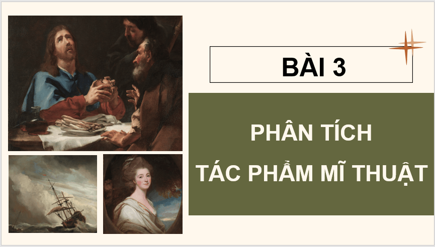 Giáo án điện tử Mĩ thuật 11 Kết nối tri thức Bài 3: Phân tích tác phẩm mĩ thuật | PPT Mĩ thuật 11
