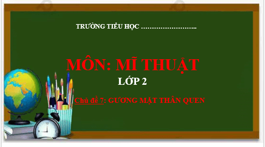 Giáo án điện tử Mĩ thuật lớp 2 Kết nối tri thức Chủ đề 7: Gương mặt thân quen | PPT Mĩ thuật 2