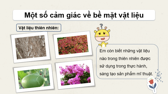 Giáo án điện tử Mĩ thuật lớp 3 Kết nối tri thức Chủ đề 5: Một số vật liệu sử dụng trong thực hành, sáng tạo mĩ thuật | PPT Mĩ thuật 3
