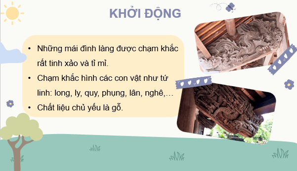 Giáo án điện tử Mĩ thuật lớp 4 Kết nối tri thức Chủ đề 1: Vẻ đẹp trong điêu khắc đình làng Việt Nam | PPT Mĩ thuật 4