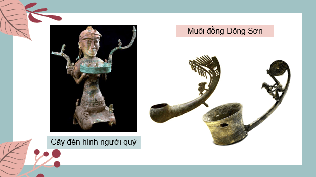 Giáo án điện tử Mĩ thuật 6 Kết nối tri thức Bài 16: Mĩ thuật Việt Nam thời kì cổ đại | PPT Mĩ thuật 6
