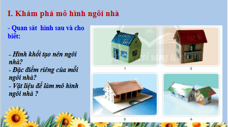 Giáo án điện tử Mĩ thuật 6 Chân trời sáng tạo Bài 2: Mô hình ngôi nhà 3D | PPT Mĩ thuật 6