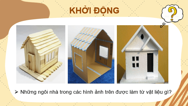 Giáo án điện tử Mĩ thuật 7 Kết nối tri thức Bài 11: Tạo hình ngôi nhà từ vật liệu sẵn có | PPT Mĩ thuật 7