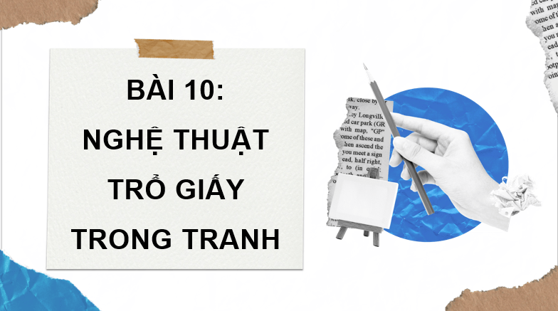 Giáo án điện tử Mĩ thuật 8 Kết nối tri thức Bài 10: Nghệ thuật trổ giấy trong trang trí | PPT Mĩ thuật 8