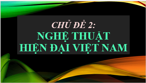Giáo án điện tử Mĩ thuật 8 Chân trời sáng tạo Bài 4: Nét đặc trưng trong tranh sơn mài Việt Nam | PPT Mĩ thuật 8
