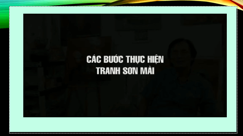 Giáo án điện tử Mĩ thuật 8 Chân trời sáng tạo Bài 4: Nét đặc trưng trong tranh sơn mài Việt Nam | PPT Mĩ thuật 8