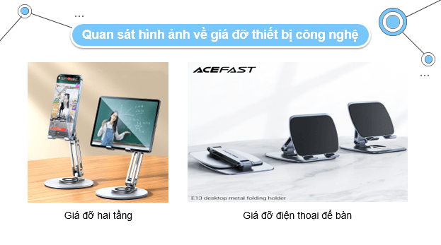 Giáo án điện tử Mĩ thuật 9 Kết nối tri thức Bài 4: Thiết kế giá đỡ thiết bị công nghệ | PPT Mĩ thuật 9