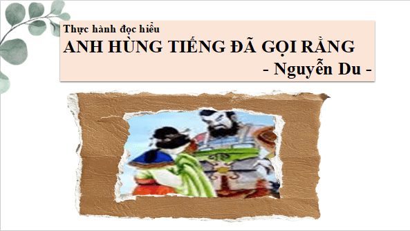 Giáo án điện tử bài Anh hùng tiếng đã gọi rằng | PPT Văn 11 Cánh diều