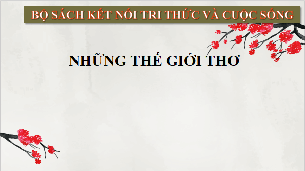 Giáo án điện tử bài Cảm hoài | PPT Văn 12 Kết nối tri thức