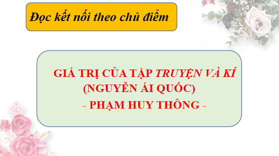Giáo án điện tử bài Giá trị của tập truyện và kí | PPT Văn 12 Chân trời sáng tạo