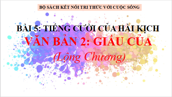 Giáo án điện tử bài Giấu của | PPT Văn 12 Kết nối tri thức