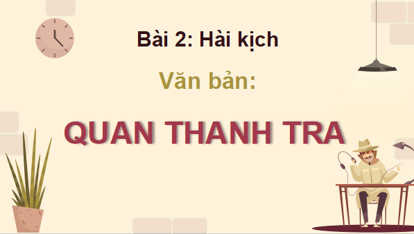 Giáo án điện tử bài Quan thanh tra | PPT Văn 12 Cánh diều
