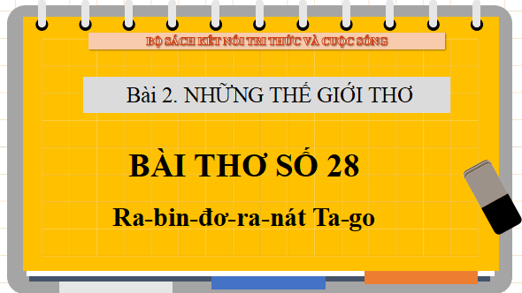 Giáo án điện tử bài Bài thơ số 28 | PPT Văn 12 Kết nối tri thức