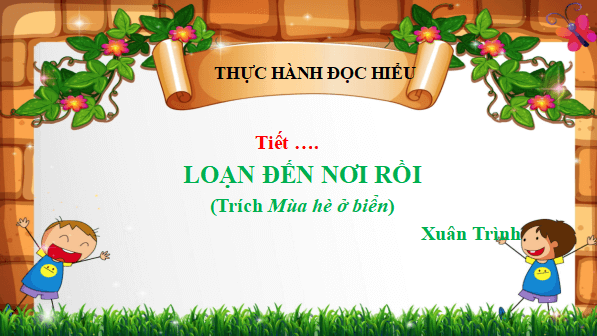 Giáo án điện tử bài Loạn đến nơi rồi | PPT Văn 12 Cánh diều