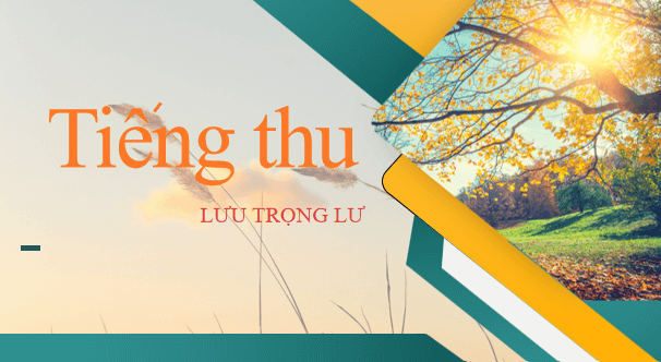 Giáo án điện tử bài Tiếng thu | PPT Văn 12 Chân trời sáng tạo