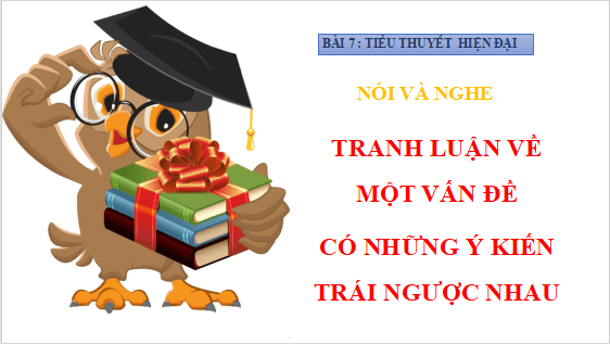 Giáo án điện tử bài Tranh luận về một vấn đề có những ý kiến trái ngược nhau | PPT Văn 12 Cánh diều
