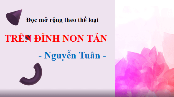 Giáo án điện tử bài Trên đỉnh non Tản | PPT Văn 12 Chân trời sáng tạo