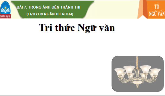Giáo án điện tử bài Tri thức ngữ văn trang 23 Tập 2 | PPT Văn 12 Chân trời sáng tạo