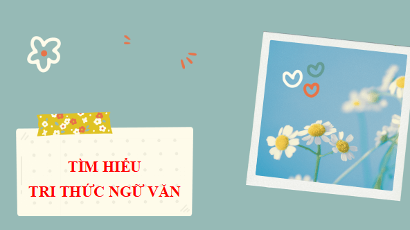 Giáo án điện tử bài Tri thức ngữ văn trang 38 Tập 2 | PPT Văn 12 Kết nối tri thức