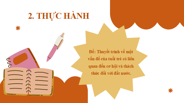 Giáo án điện tử bài Thuyết trình về một vấn đề của tuổi trẻ có liên quan đến cơ hội và thách thức đối với đất nước | PPT Văn 12 Cánh diều