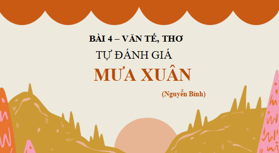 Giáo án điện tử bài Mưa xuân | PPT Văn 12 Cánh diều