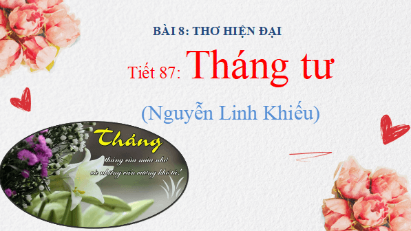 Giáo án điện tử bài Tháng Tư | PPT Văn 12 Cánh diều