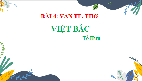Giáo án điện tử bài Việt Bắc | PPT Văn 12 Cánh diều