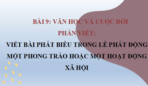 Giáo án điện tử bài Viết bài phát biểu trong lễ phát động một phong trào hoặc một hoạt động xã hội | PPT Văn 12 Kết nối tri thức
