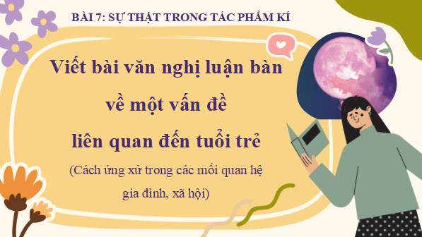 Giáo án điện tử bài Viết bài văn nghị luận bàn về một vấn đề liên quan đến tuổi trẻ (Cách ứng xử trong các mối quan hệ gia đình, xã hội) | PPT Văn 12 Kết nối tri thức