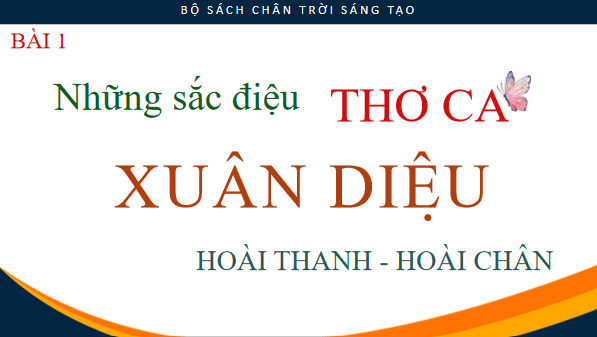 Giáo án điện tử bài Xuân Diệu | PPT Văn 12 Chân trời sáng tạo