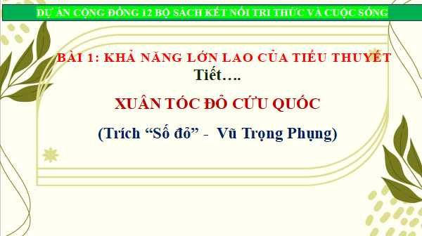 Giáo án điện tử bài Xuân Tóc Đỏ cứu quốc | PPT Văn 12 Kết nối tri thức