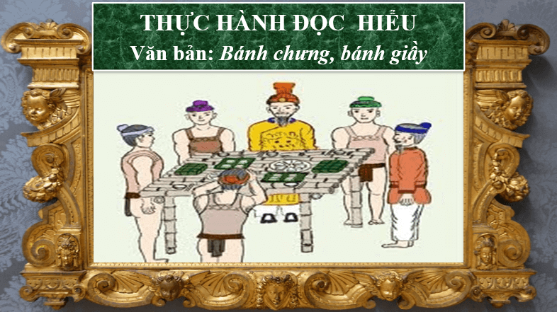 Giáo án điện tử bài Bánh chưng, bánh giầy | PPT Văn 6 Chân trời sáng tạo